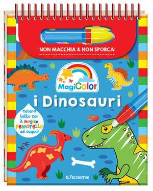 I dinosauri. Magicolor. Ediz. a colori. Ediz. a spirale. Con pennarello ad acqua