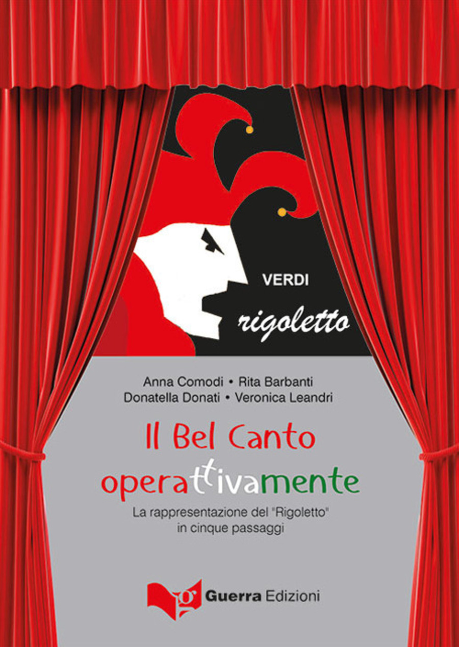 Il bel canto operattivamente. La rappresentazione del «Rigoletto» in cinque  passaggi