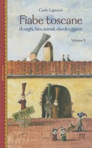 Fiabe toscane di maghi, fate, animali, diavoli e giganti