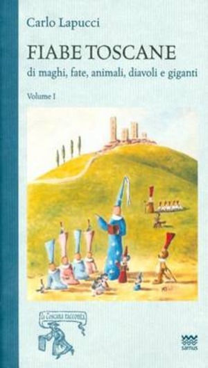 Fiabe toscane di maghi, fate, animali, diavoli e giganti
