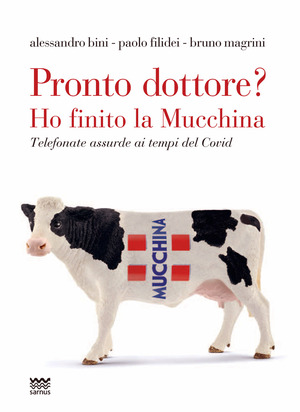 Pronto dottore? Ho finito la Mucchina. Telefonate assurde ai tempi del Covid