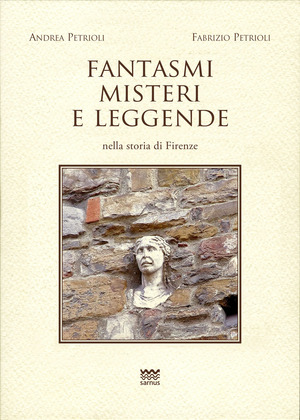 Fantasmi, misteri e leggende nella storia di Firenze