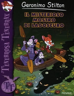 Il misterioso mostro di Lagoscuro. Ediz. illustrata