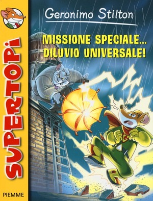 Missione speciale... diluvio universale! Ediz. illustrata