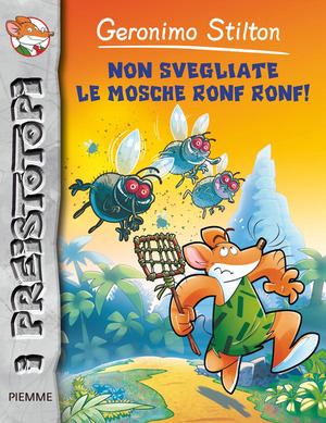 Non svegliate le mosche ronf ronf! Preistotopi. Ediz. illustrata