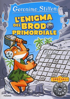 L' enigma del brodo primordiale. Ediz. illustrata
