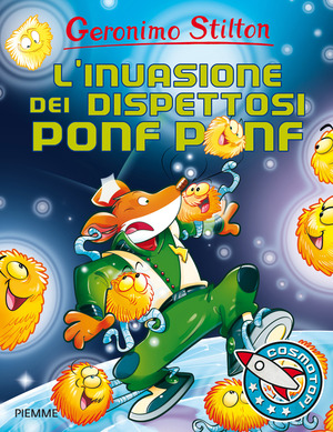 L' invasione dei dispettosi Ponf Ponf. Ediz. illustrata