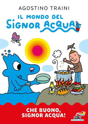 Che buono, signor Acqua! Ediz. a colori