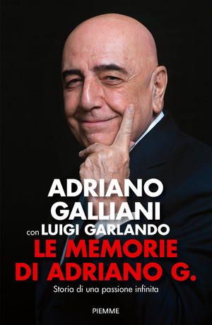 Le memorie di Adriano G. Storia di una passione infinita Le memorie di Adriano G. Storia di una passione infinita