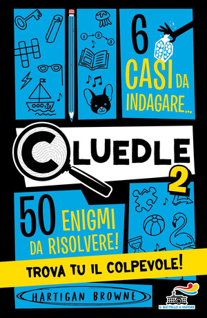 Cluedle. 6 casi da indagare, 50 enigmi da risolvere! Trova tu il colpevole!