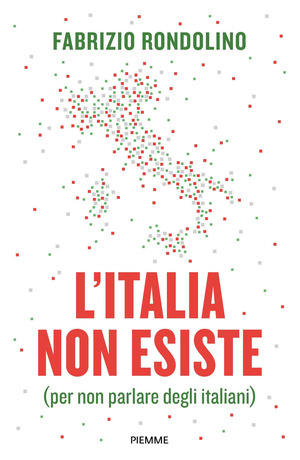 L' Italia non esiste (per non parlare degli italiani)