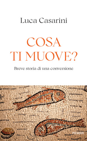 Cosa ti muove? Breve storia di una conversione