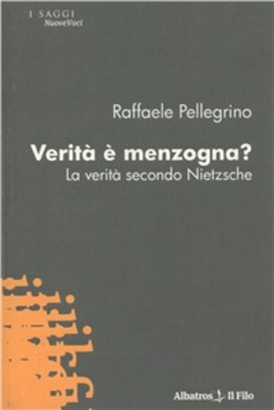 Verita è menzogna? La verità secondo Nietzsche