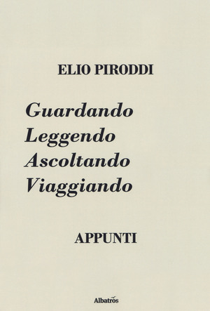 Guardando leggendo ascoltando viaggiando. Appunti