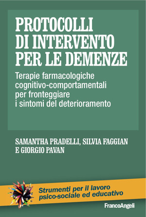Protocolli di intervento per le demenze. Terapie farmacologiche e cognitivo-comportamentali per fronteggiare i sintomi del deterioramento