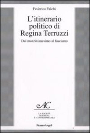 L' itinerario politico di Regina Terruzzi. Dal mazzinianesimo al fascismo