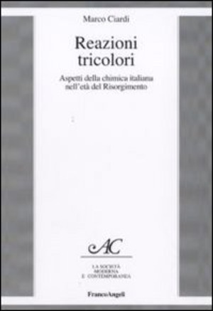 Reazioni tricolori. Aspetti della chimica italiana nell'età del Risorgimento