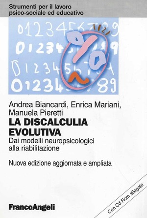 La discalculia evolutiva. Dai modelli neuropsicologici alla riabilitazione. Con CD-ROM