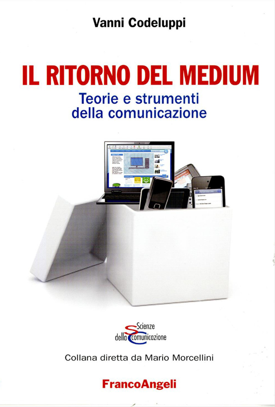 Il ritorno del medium. Teorie e strumenti della comunicazione