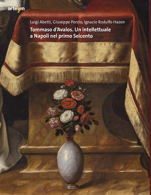 Tommaso d’Avalos. Un intellettuale a Napoli nel primo Seicento