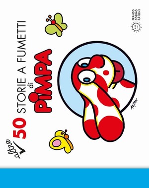 Altre 50 storie a fumetti di Pimpa. Ediz. illustrata