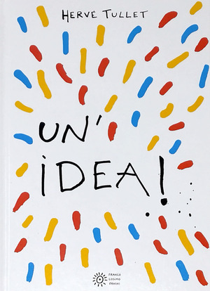 Un' idea! Ediz. a colori