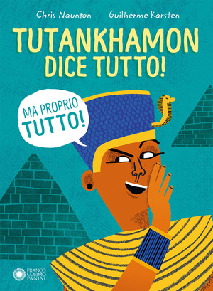 Tutankhamon dice tutto! (Ma proprio tutto!) Tutankhamon dice tutto! (Ma proprio tutto!)