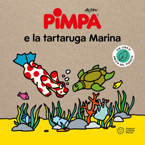 Pimpa e la tartaruga marina. Storie per il pianeta. Ediz. a colori