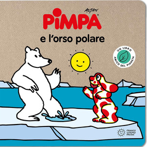 Pimpa e l'orso polare. Storie per il pianeta. Ediz. a colori