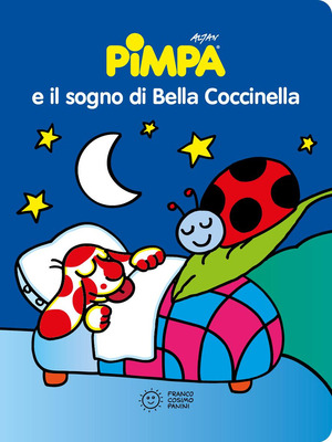 Pimpa e il sogno di Bella Coccinella. Ediz. a colori