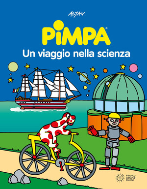 Pimpa, un viaggio nella scienza. Ediz. a colori