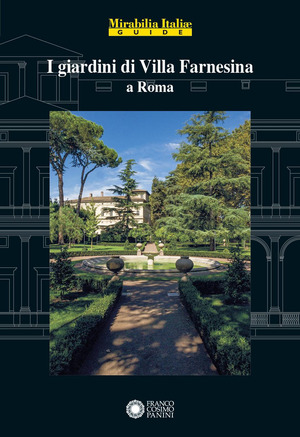 I giardini di villa Farnesina a Roma. Ediz. a colori