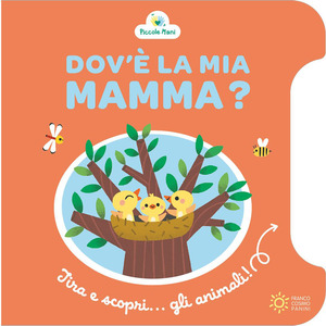 Dov'è la mia mamma? Ediz. a colori