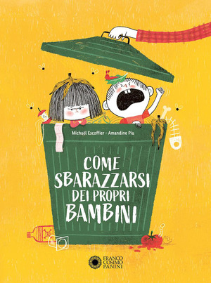 Come sbarazzarsi dei propri figli. Ediz. illustrata