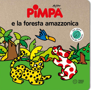 Pimpa e la foresta amazzonica. Ediz. a colori