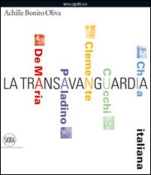 La transavanguardia italiana. Ediz. illustrata