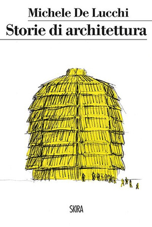 Storie di architettura. Ediz. illustrata