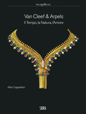 Van Cleef & Arpels. Il tempo, la natura, l'amore. Ediz. a colori