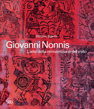 Giovanni Nonnis. L'arte della reinvenzione del mito. Ediz. a colori