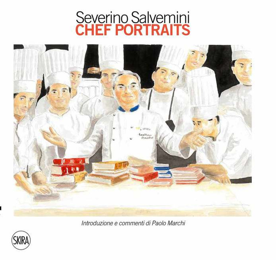 Severino Salvemini. Chef portraits. Ediz. illustrata