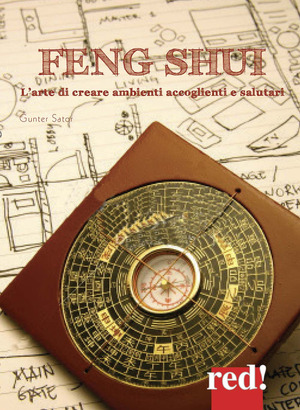Feng shui. L'arte di creare ambienti accoglienti e salutari