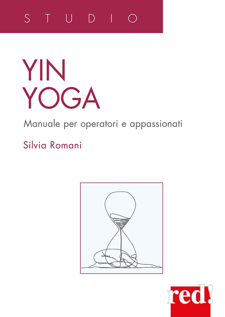 Yin Yoga. Manuale per operatori e appassionati