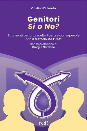 Genitori sì o no? Strumenti per una scelta libera e consapevole con il Metodo Me First®