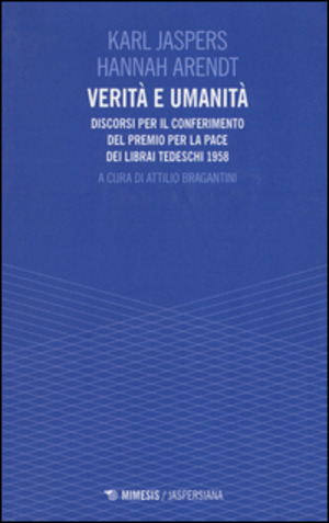 Verità e umanità. Discorsi per il conferimento del premio per la pace dei librai tedeschi 1958