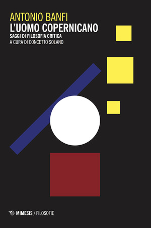 L' uomo copernicano. Saggi di filosofia critica