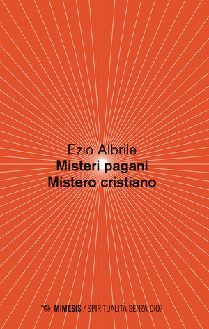 Misteri pagani, mistero cristiano