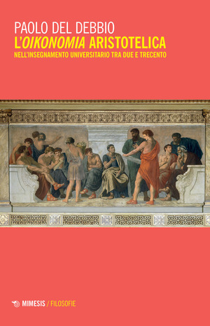 L' oikonomia aristotelica nell'insegnamento universitario tra Due e Trecento