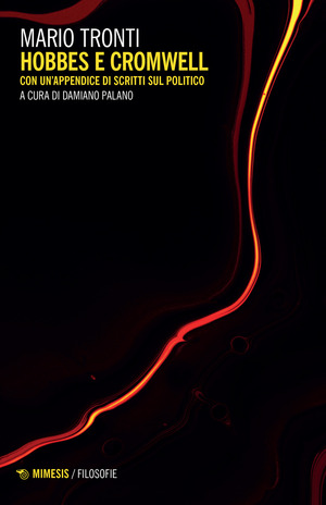 Hobbes e Cromwell. Con un appendice di scritti sul politico