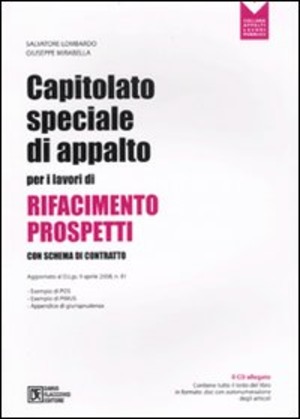 Capitolato speciale di appalto per i lavori di rifacimento prospetti. Con schema di contratto. Con CD-ROM
