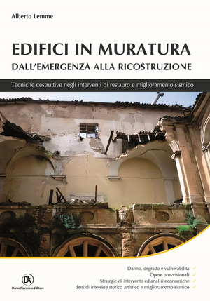 Edifici in muratura. Dall'emergenza alla ricostruzione. Tecniche costruttive negli interventi di restauro e miglioramento sismico